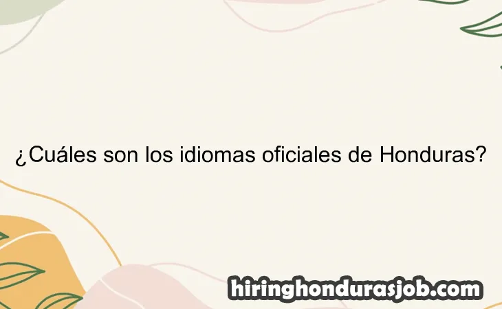¿Cuáles son los idiomas oficiales de Honduras?