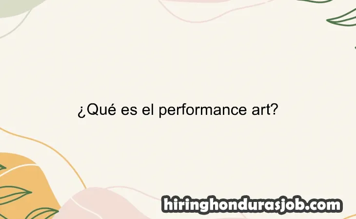 ¿Qué es el performance art?